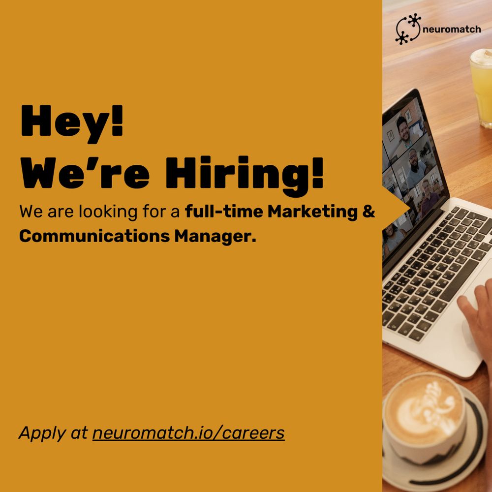 Hey! We're Hiring! We are looking for a full-time Marketing & Communications Manager. Apply at neuromatch.io/careers