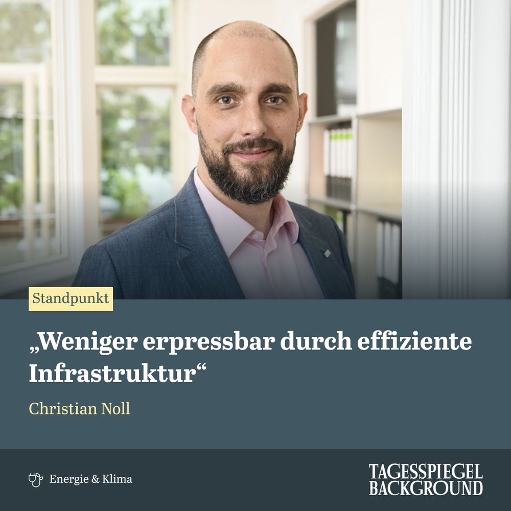 Titel des Standpunkts von Christian Noll, geschäftsführender Vorstand der Deutschen Unternehmensinitiative Energieeffizienz (DENEFF): "Weniger erpressbar durch effiziente Infrastruktur" aus dem aktuellen Briefing Energie & Klima.
