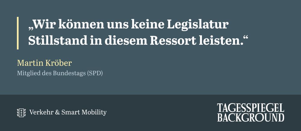Zitat von Martin Kröber (SPD): „Wir können uns keine Legislatur Stillstand in diesem Ressort leisten.“ aus dem aktuellen Briefing Verkehr & Smart Mobility.