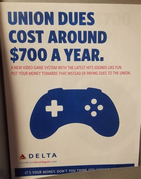 Union-busting poster put up by Delta Airlines, featuring a game controller. Text reads: "Union dues cost around $700 a year. A new video game system with the latest hits sound like fun. Put you money towards that instead of paying dues to the union. Dontriskitdontsignit.com It's your money - don't you think you should keep it?"