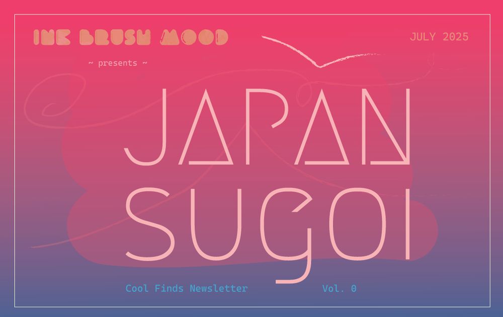 Japan Sugoi: Cool Finds Newsletter Vol. #0 at INKBRUSHMOOD.com