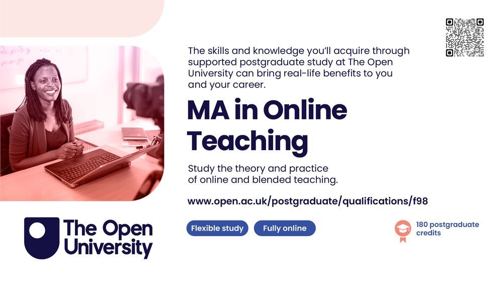 The skills and knowledge you’ll acquire through supported postgraduate study at The Open University can bring real-life benefits to you and your career.

MA in Online Teaching

Study the theory and practice of online and blended teaching.

www.open.ac.uk/postgraduate/qualifications/f98

Flexible study
Fully online
180 postgraduate credits