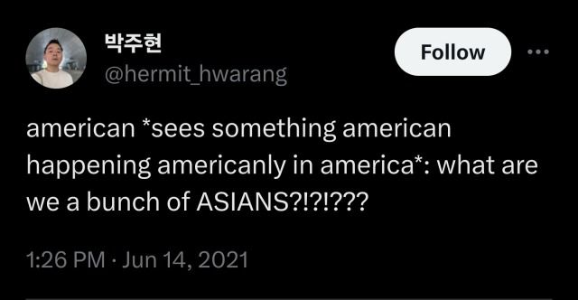 tweet reading: american *sees something happening americanly in america*: what are we a bunch of ASIANS?!?!???