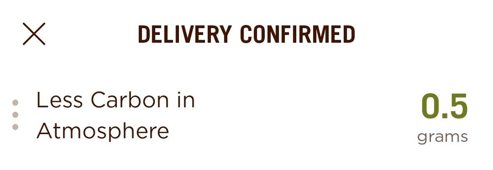 Delivery confirmation in the chipotle app saying that there's half a gram less carbon in the atmosphere because I ordered chipotle