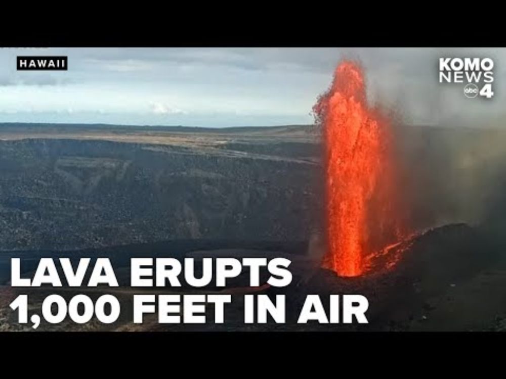 Hawaii's Kīlauea volcano spews molten lava more than 1,000 feet in the air
