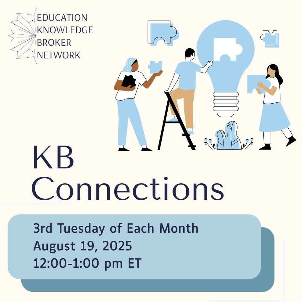  Education Knowledge Broker Network  KB Connections Third Tuesday of Each Month, August 19 , 12:00 - 1:00 pm ET 
