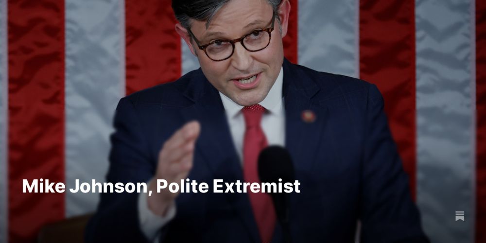 Mike Johnson, Polite Extremist