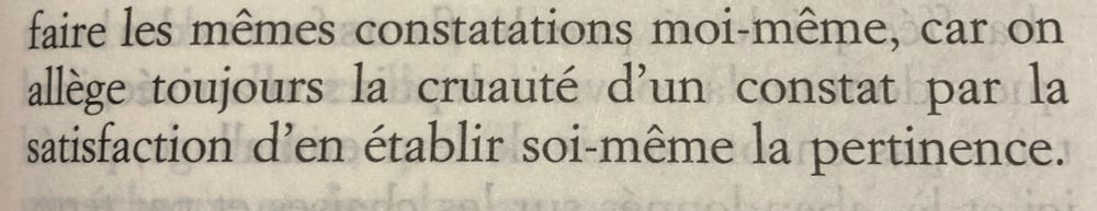 Citation du roman de JP Toussaint « Faire l’amour » : on allège toujours la cruauté d'un constat par la satisfaction d'en établir soi-même la pertinence.