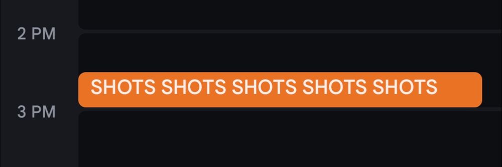 A Google calendar reminder labeled SHOTS SHOTS SHOTS SHOTS SHOTS
