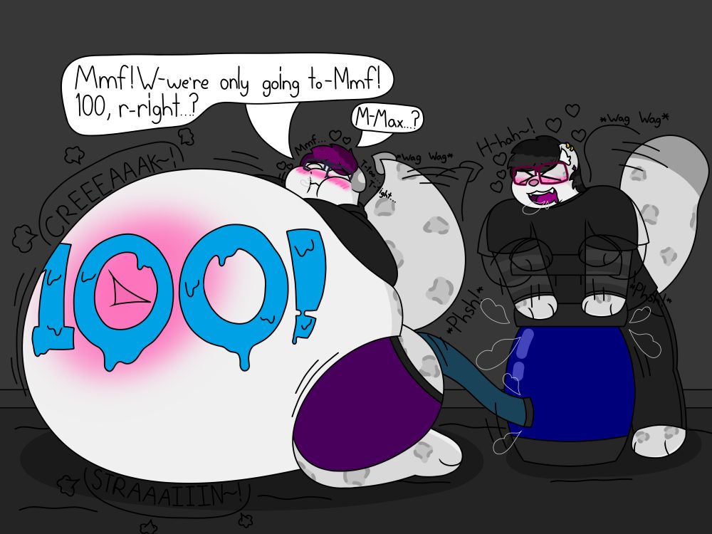 Max is excitedly inflating Sam with a large manual air pump. Sam has "100!" painted on their inflated belly. Both Sam & Max are wagging their tails, blushing, and have little hearts around their heads.
"Mmf! W-we're only going to-Mmf! 100, r-right...?" Sam asks, "M-Max...?"
Max is enjoying inflating Sam too much to hear what they said, letting out an exasperated, "H-hah~!" Sam's belly is making loud creaking and straining sounds from the intense pressure. Sam's cheeks have also begun inflating, leaving them only able to utter small "Mmf..." sounds. The pump continues making "Phsh!" Sounds as Max keeps pumping Sam with more air. Sam's belly is turning pink as their belly struggles to stretch any further. Sam can barely manage to say, "T-too... T-tight..."