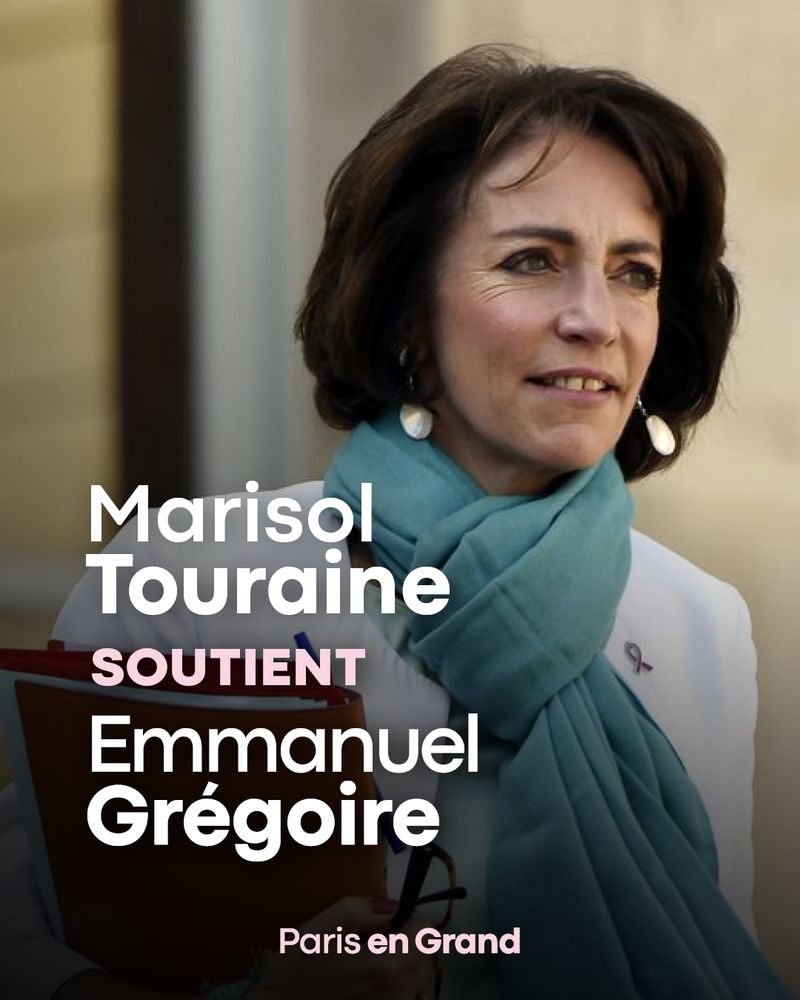 Marisol Touraine, ancienne ministre de la Santé et adhérente au Parti socialiste, soutient Emmanuel Grégoire !