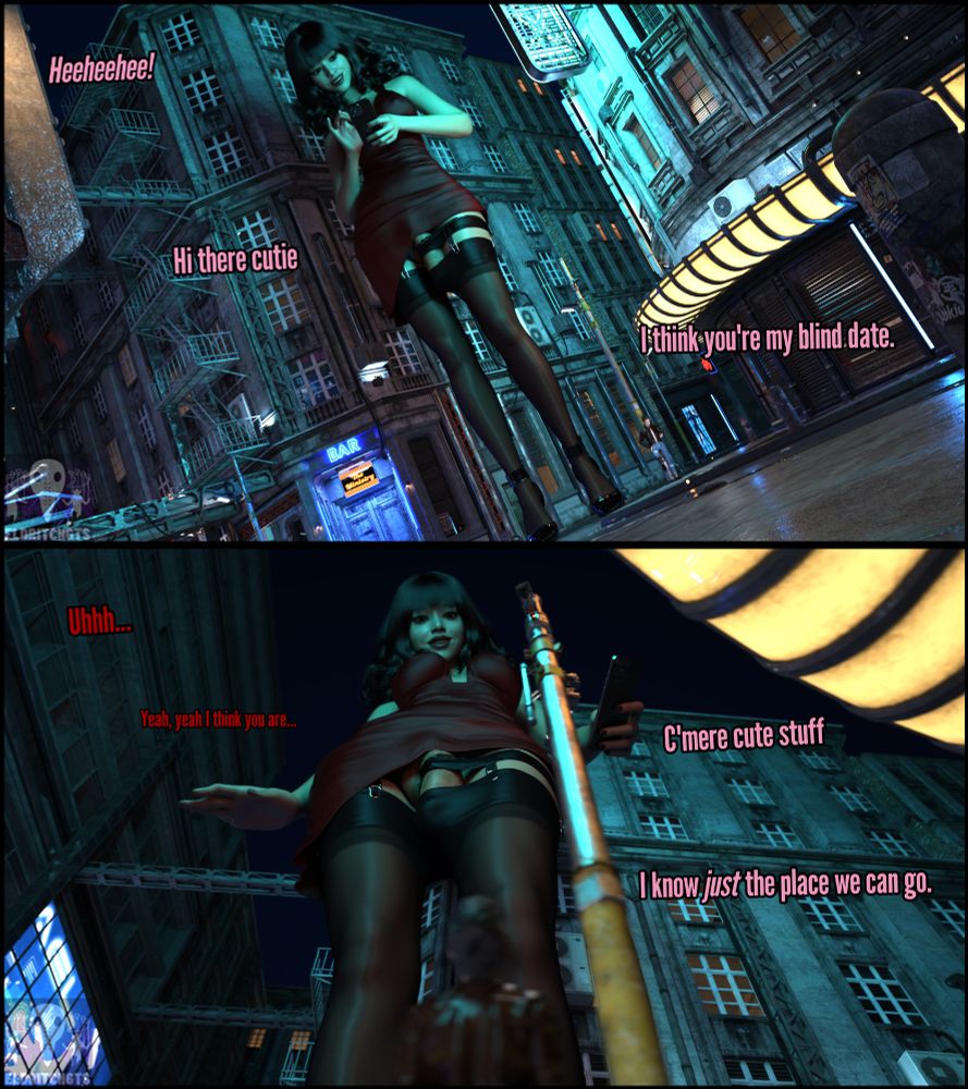 -Page 3-
An enormous giantess nearly the height of the surrounding buildings dressed in a asymmetrical red dress, nylon stockings and garter belts stands towering over the gent standing at the street corner. An enormous cock is visible tucked into her left stocking and kept in place by the garter belt. 

"Heeheehee! Hi there cutie, I think you're my blind date."

-Page 4-
A low angle from behind the dude looking up at his gorgeous blind date. Her huge cock and heavy balls are easily visible, especially from this low angle. 

"Uhhh... yeah, yeah I think you are..."
"C'mere cute stuff I know JUST the place we can go"