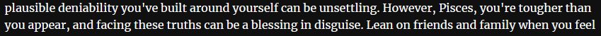 screenshot from an astrology website. It reads: "Plausible deniability you've built around yourself can be unsettling. However, Pisces, you're tougher than you appear, and facing these truths can be a blessing in disguise."