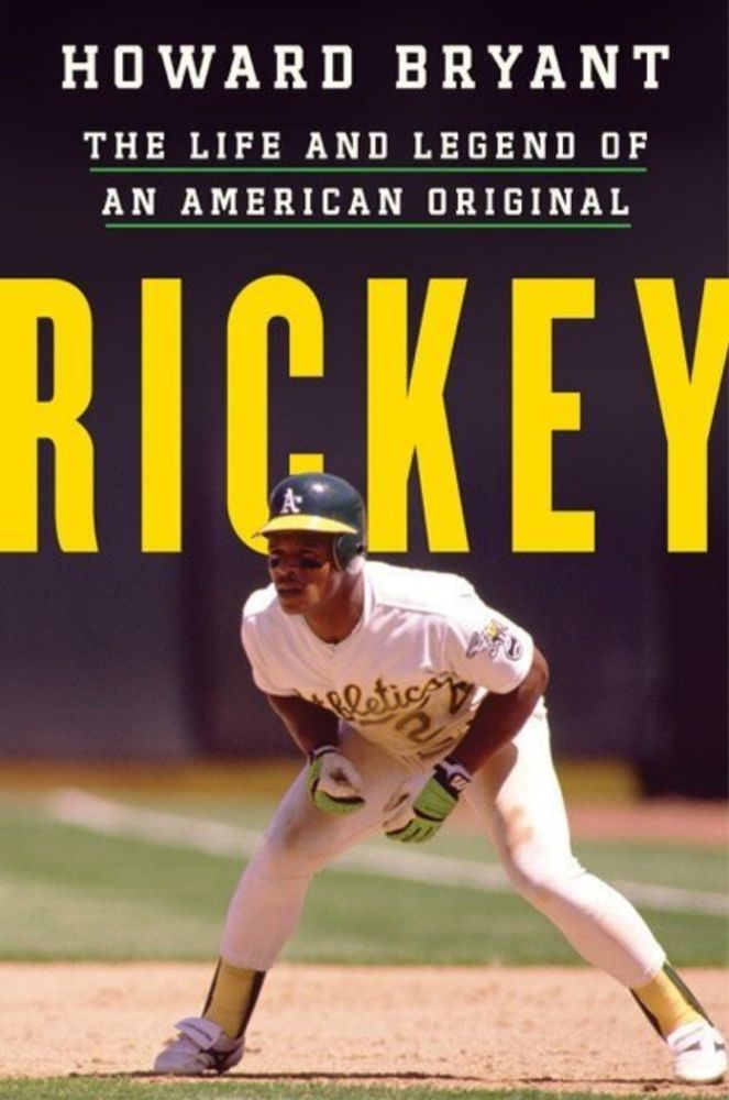 Rickey — The Life and Legend of an American Original — Howard Bryant