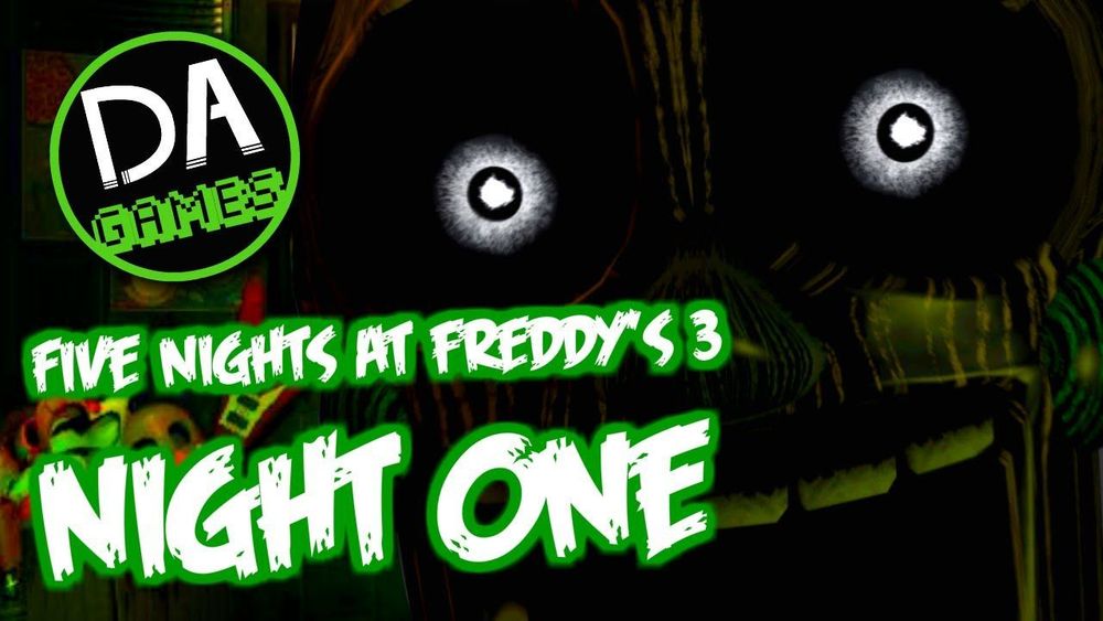 FIVE NIGHTS AT FREDDY'S 3 NIGHT ONE (S@!t Just Got Real!) - DAGames