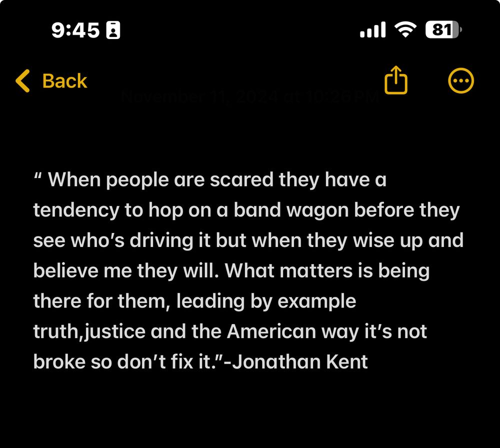 
“ When people are scared they have a tendency to hop on a band wagon before they see who’s driving it but when they wise up and believe me they will. What matters is being there for them, leading by example truth,justice and the American way it’s not broke so don’t fix it.”-Jonathan Kent 