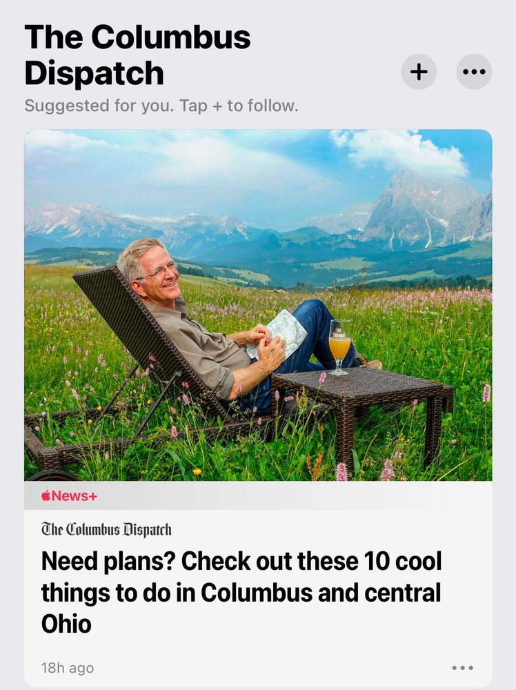 Screenshot of a Columbus Dispatch article in Apple News titled, “Need plans? Check out these 10 cool things to do in Columbus and central Ohio”. The photo for the article shows a person lounging in a chair in a field with mountains in the background. 