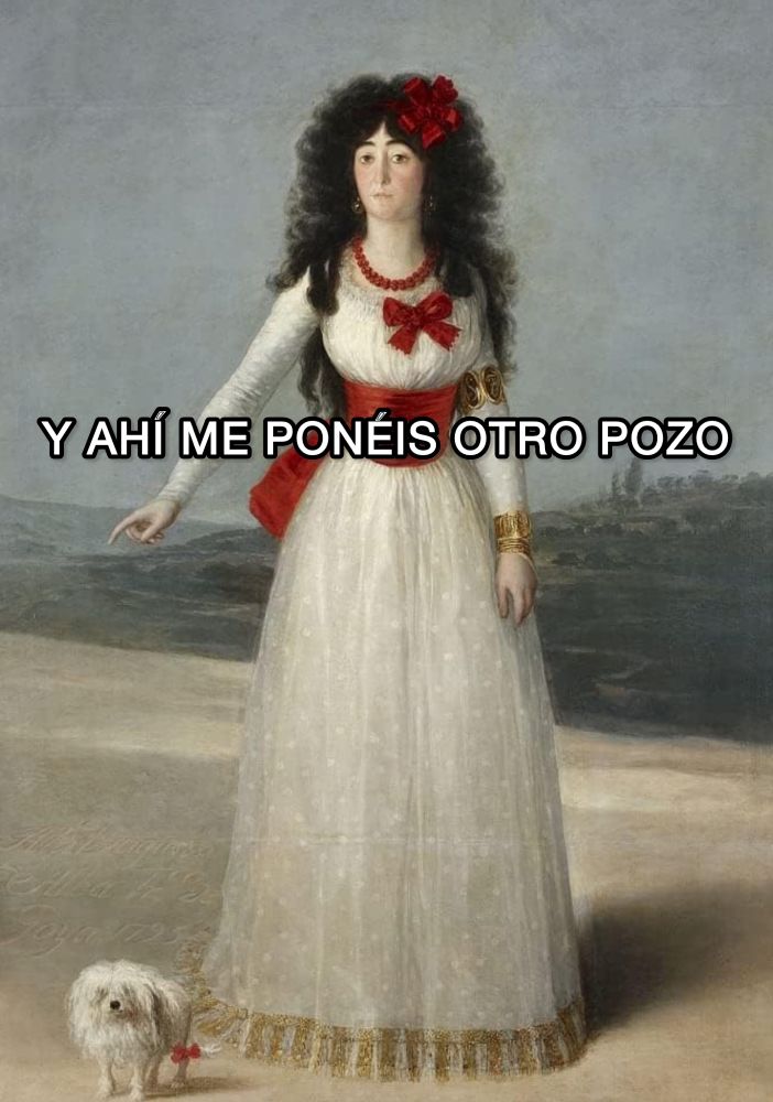 Retrato de la XIII duquesa De Alba, pintado por Goya. Sobre el lienzo se lee: y ahí me ponéis otro pozo.
En el cuadro, la duquesa extiende su dedo índice señalando hacia el suelo.