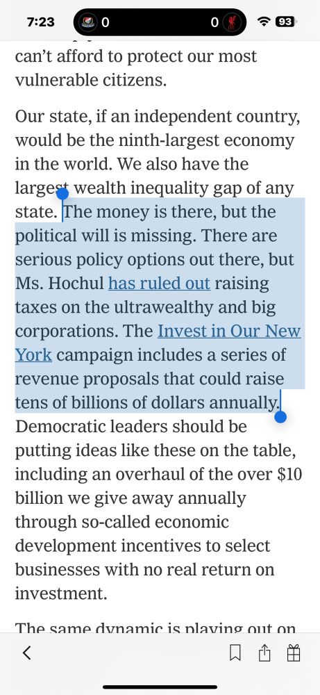 The money is there, but the political will is missing. There are serious policy options out there, but Ms. Hochul has ruled out raising taxes on the ultrawealthy and big corporations. The Invest in Our New York campaign includes a series of revenue proposals that could raise tens of billions of dollars annually.