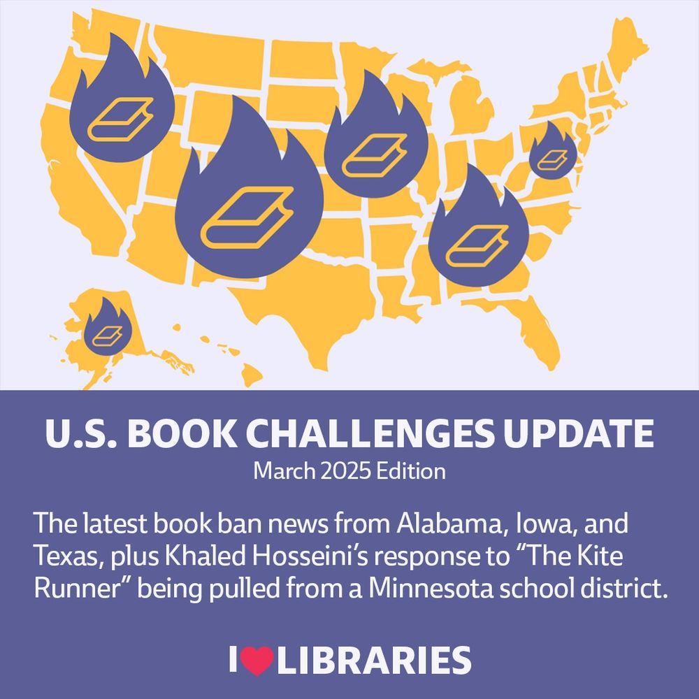Map of the US with icons representing books on fire. U.S. Book Challenges Update: March 2025 edition. I Love Libraries. The latest book ban news from Alabama, Iowa, and Texas, plus Khaled Hosseini's response to The Kiter Runner being pulled from a Minnesota school district.