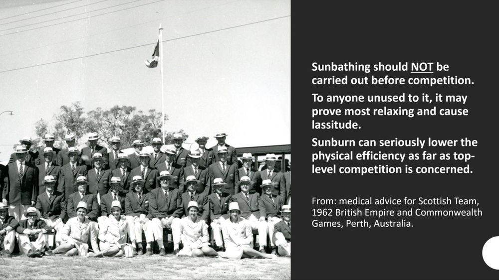 Photograph of the Scottish team at the 1962 Commonwealth Games, Perth, Australia with advice issued to the team: "Sunbathing should NOT be carried out before competition. To anyone unused to it, it may prove most relaxing and cause lassitude. Sunburn can seriously lower the physical efficiency as far as top-level competition is concerned."
