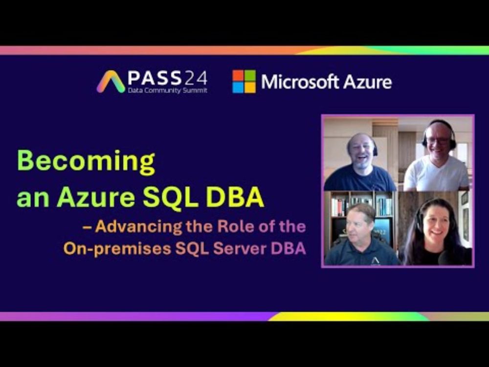 Upgrade Your SQL Server DBA Skills to Azure Cloud DBA – Join Us at the #PASSDataSummit 2024