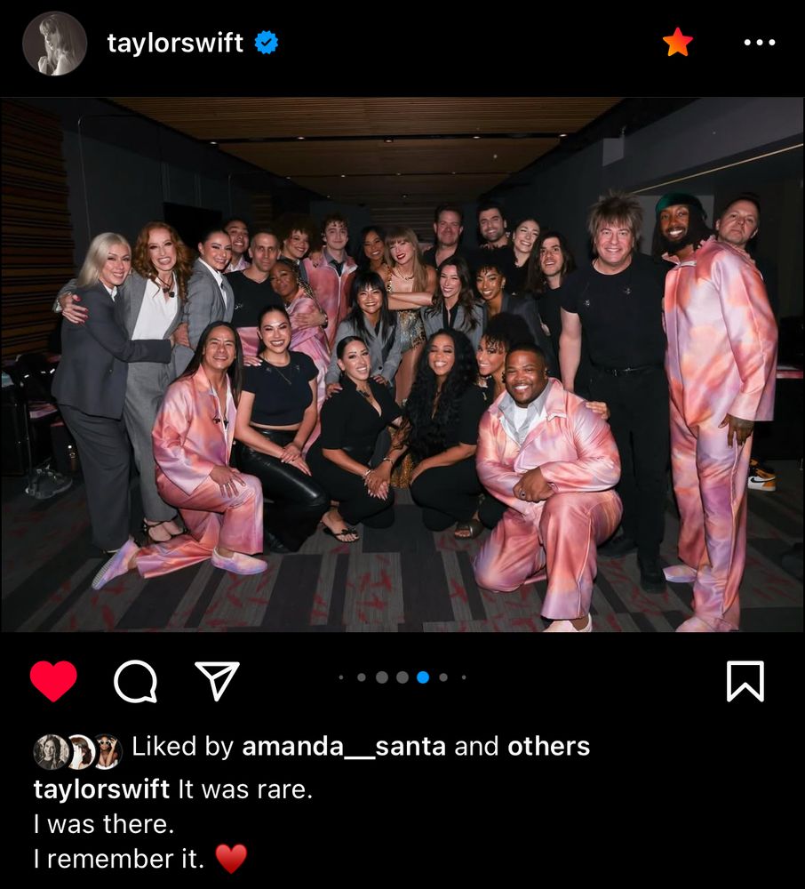 taylorswift Instagram post with caption:
It was rare.
I was there.
I remember it.

The photo is Taylor and her band and dancers all in a cool photo standing or kneeling in their outfits on tour.