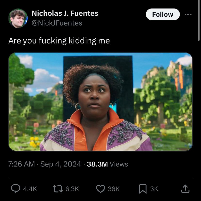 Tweet by professional bigot Nicholas Fuentes with a screenshot of the Minecraft movie trailer showing black actress Danielle Brooks

His text is “are you fucking kidding me”