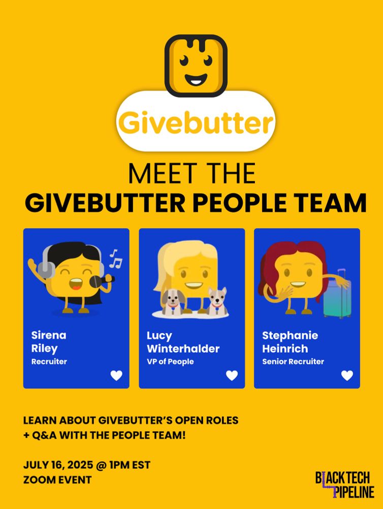 Givebutter event poster—happening on July 16, 2025 at 1PM EST with the People Team to discuss Givebutter’s open roles and how they’re using AI in hiring process. Team members joining are Sirena Riley (recruiter), Lucy Winterhalder (VP of People) and Stephanie Heinrich (Senior Recruiter)
