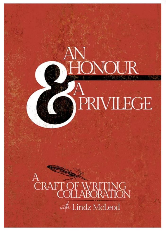 Cover of the book. Mostly rusty orange ish with text only: AN HONOUR & A PRIVILEGE
A CRAFT OF WRITING
COLLABORATION
with Lindz McLeod