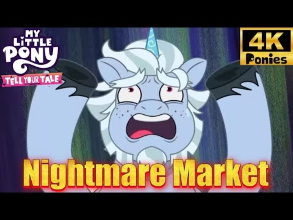 My Little Pony  Tell Your Tale 🦄  :    Nightmare Market