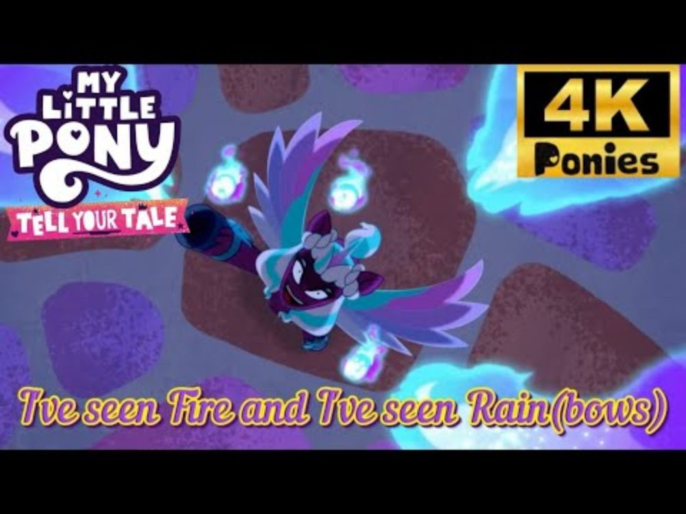 My Little Pony  Tell Your Tale 🦄  :  I've Seen Fire And I've Seen Rain(Bows)