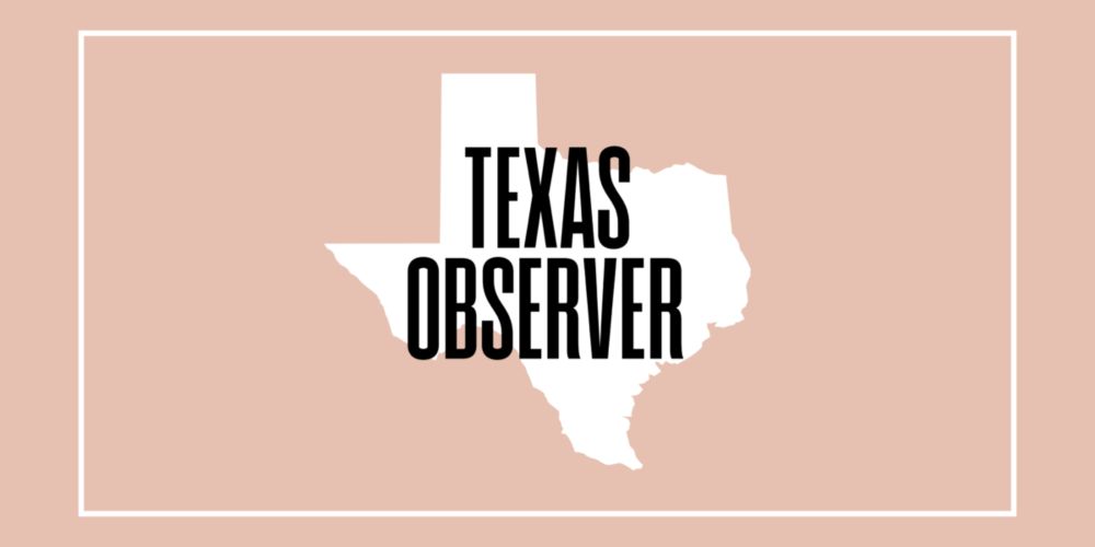 Work for the Texas Observer