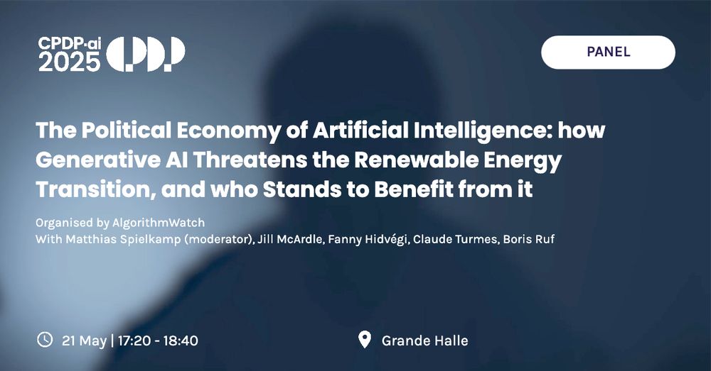 The Political Economy of Artificial Intelligence: how Generative AI Threatens the Renewable Energy Transition, and who Stands to Benefit from it
You’ve read the news: A Three Mile Island reactor will be restarted to power Microsoft's AI operations (this was the site of a nuclear meltdown in 1979), Google’s emissions climbed nearly 50% over the last five years due to AI energy demand, and the only thing impressive about Amazon’s claim that it uses green energy is the chutzpah with which it lies about its creative accounting.

Still, if you think you have a good idea of generative AI’s resource demands, think again. The snippets above only present the tip of the iceberg.

To show what’s at stake, we will not only present the latest evidence on energy demand for the entire value chain of AI, including hardware production – we will also explain how it threatens the transition to renewable energy and the stability of the grid, aka critical infrastructure.

Questions to be answered:
- What do we know about resource consumption of generative AI?
- What implications does the resource consumption have for the green transition?
- What implications does the resource consumption have for the development path of Artificial Intelligence (what alternatives to “brute force” large models and Deep Learning based on very large datasets are on the table)?
- What governance tools are needed and available to reconcile AI develpoment with planetary boundaries?
 
Organised by AlgorithmWatch with Matthias Spielkamp (moderator), Jill McArdle, Fanny Hidvégi, Claude Turmes, Boris Ruf
 
More information: https://cpdp.be/4117