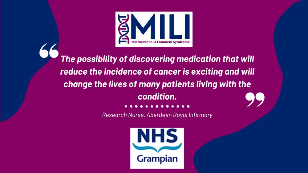 A quotation from a Research Nurse at Aberdeen Royal Infirmary working on the MILI trial says, "The possibility of discovering medication that will reduce the incidence of cancer is exciting and will change the lives of many patients living with the condition".