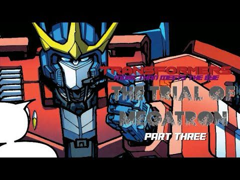 The Trial of Megatron: Part Three | A Transformers Comic Dub