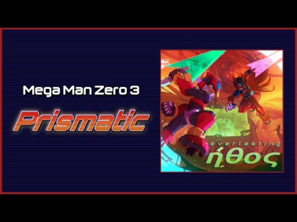 Everlasting Ethos - Prismatic [Mega Man Zero 3]
