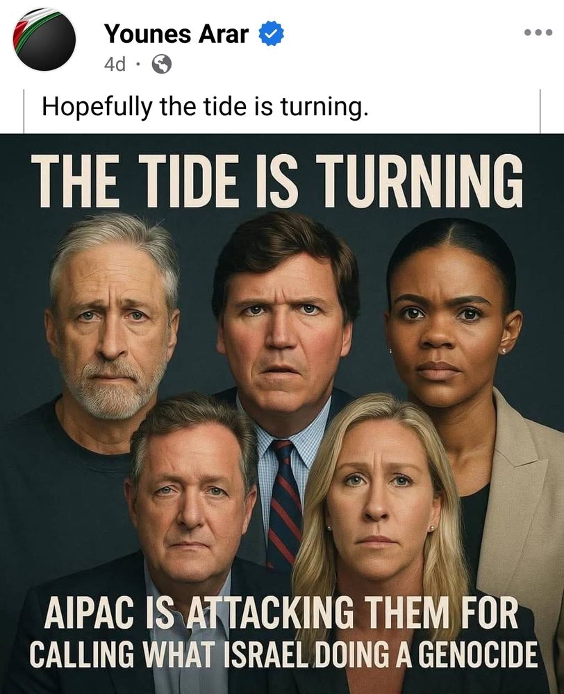 An AI image of Piers Morgan, Marjorie Taylor Green, Candace Owens and Tuckee Carlson with the caption "The tide is turning AIPAC is attacking them for calling what Israel is doing a genocide."