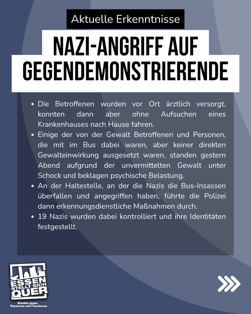 - Die Betroffenen wurden vor Ort ärztlich versorgt, konnten dann aber ohne Aufsuchen eines Krankenhauses nach Hause fahren.
- Einige der von der Gewalt Betroffenen und Personen, die mit im Bus dabei waren, aber keiner direkten Gewalteinwirkung ausgesetzt waren, standen gestern Abend aufgrund der unvermittelten Gewalt unter Schock und beklagen psychische Belastung.
- An der Haltestelle, an der die Nazis die Bus-Insassen überfallen und angegriffen haben, führte die Polizei dann erkennungsdienstliche Maßnahmen durch.
