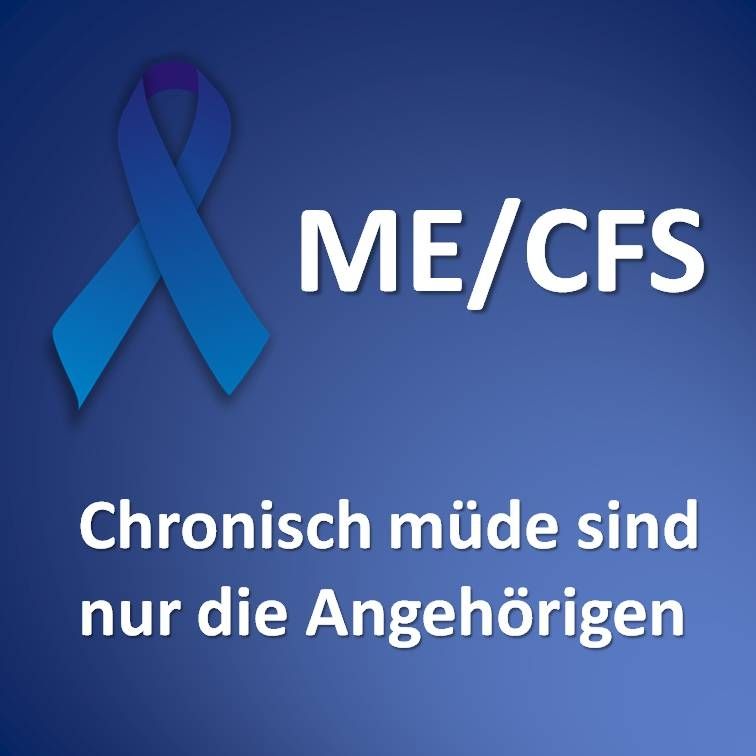 ME/CFS 
Chronisch müde sind nur die Angehörigen 
Blaue Schleife