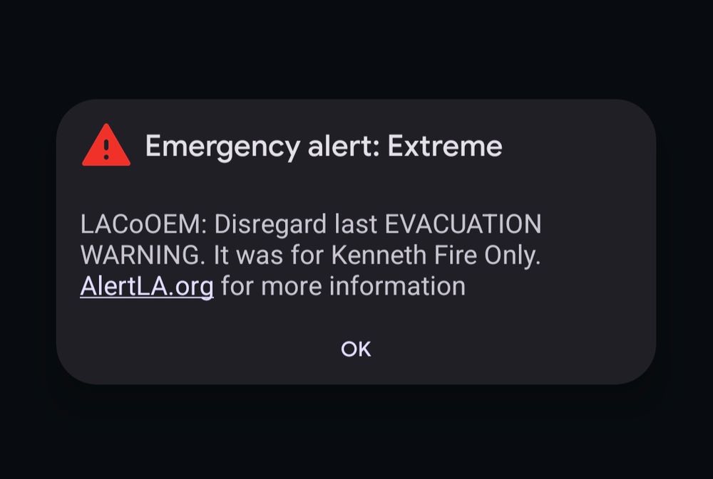 Emergency alert: Extreme
LACoOEM: Disregard last EVACUATION WARNING. It was for Kenneth Fire Only. AlertLA.org for more information.