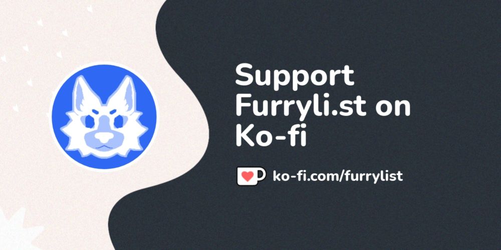 Support Furryli.st on Ko-fi! ❤️. ko-fi.com/furrylist