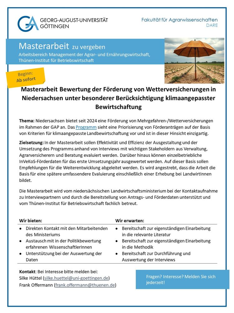Ausschreibung einer Masterarbeit zur Förderung von Wetterversicherungen in Niedersachsen mit Schwerpunkt klimaangepasste Landwirtschaft; Start ab sofort, Daten- und Ansprechpartner*innen vom Ministerium und Thünen-Institut sind enthalten.