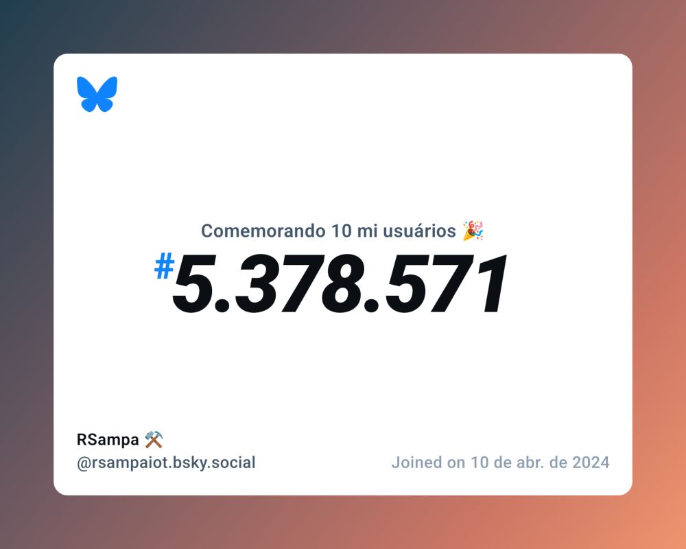 Um certificado virtual com o texto "Comemorando 10 milhões de usuários no Bluesky, #5.378.571, RSampa ⚒️ ‪@rsampaiot.bsky.social‬, ingressou em 10 de abr. de 2024"