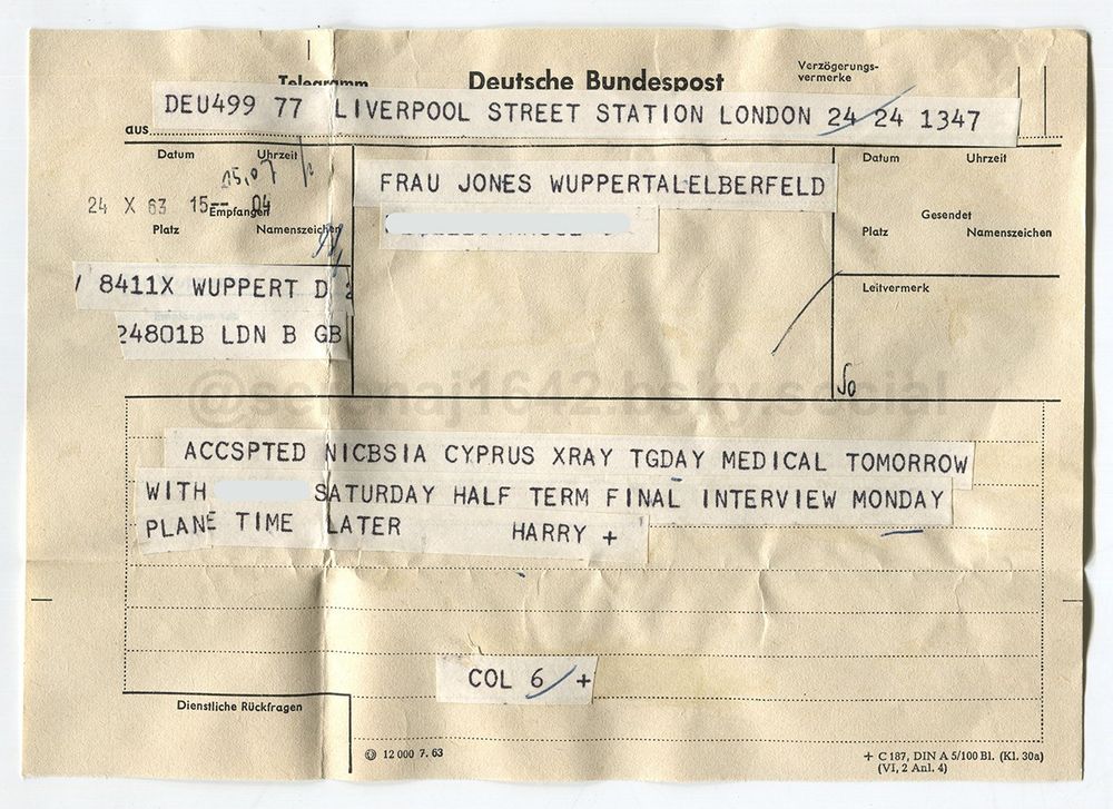 Colour image of a telegram sent from Liverpool Street Station to  Germany in 1963. It says in capital letters "ACCEPTED NICOSIA CYPRUS XRAY TODAY MEDICAL TOMORROW WITH [REDACTED] SATURDAY HALF TERM FINAL INTERVIEW MONDAY PLANE TIME LATER HARRY"