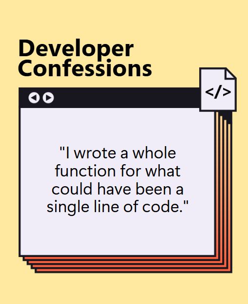 Text reads "I wrote a whole function for what could have been a single line of code."