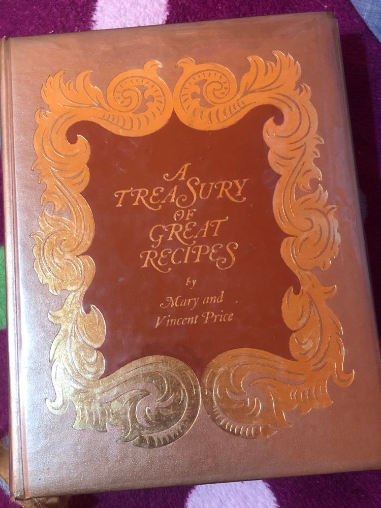 “A Treasury of Great Recipes” by Mary and Vincent Price yes that Vincent Price this is a real cookbook 