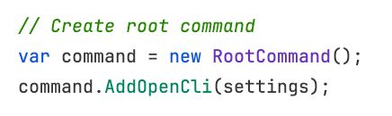 C# code: // Create root command var command = new RootCommand(); command.AddOpenCli(settings);