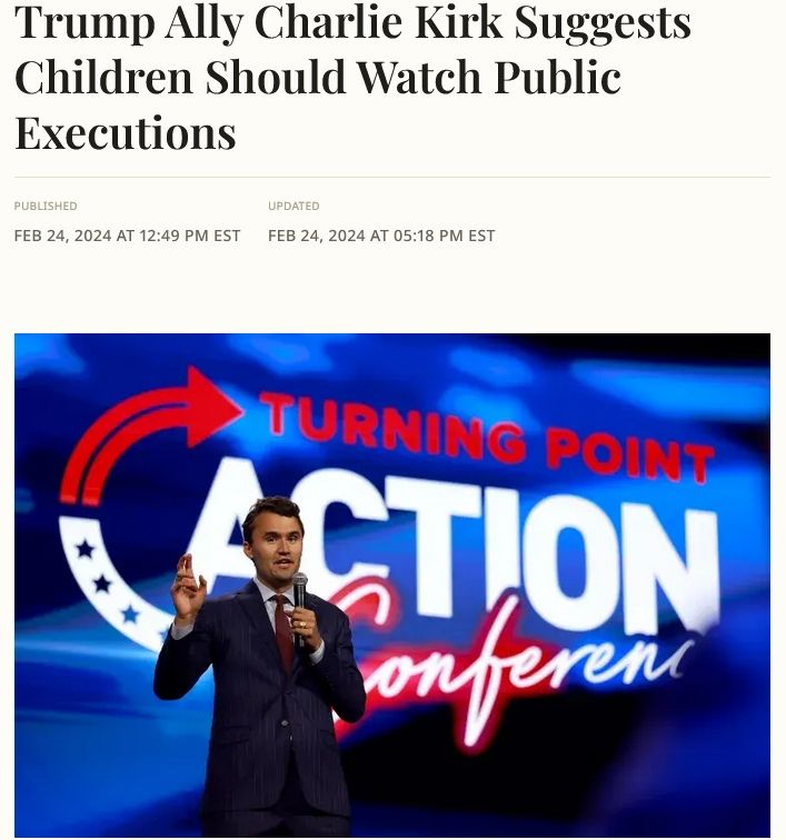 A news article about Charlie Kirk's suggestion that people should be executed on TV, and that children should be forced to watch. 