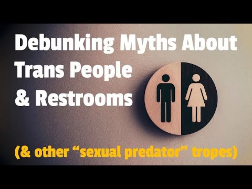 Debunking Myths About Trans People & Restrooms (& other “sexual predator” tropes)